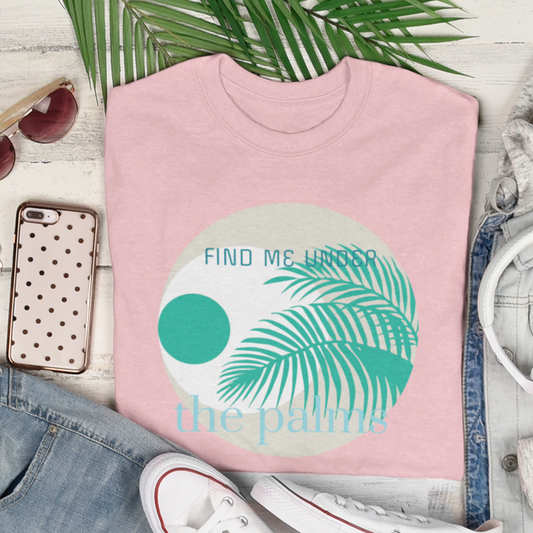 Find Me Under The Palms T-Shirt | Womens